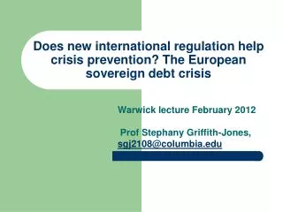 Does new international regulation help crisis prevention? The European sovereign debt crisis