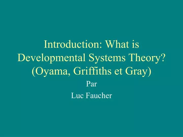 introduction what is developmental systems theory oyama griffiths et gray