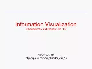 Information Visualization (Shneiderman and Plaisant, Ch. 13)