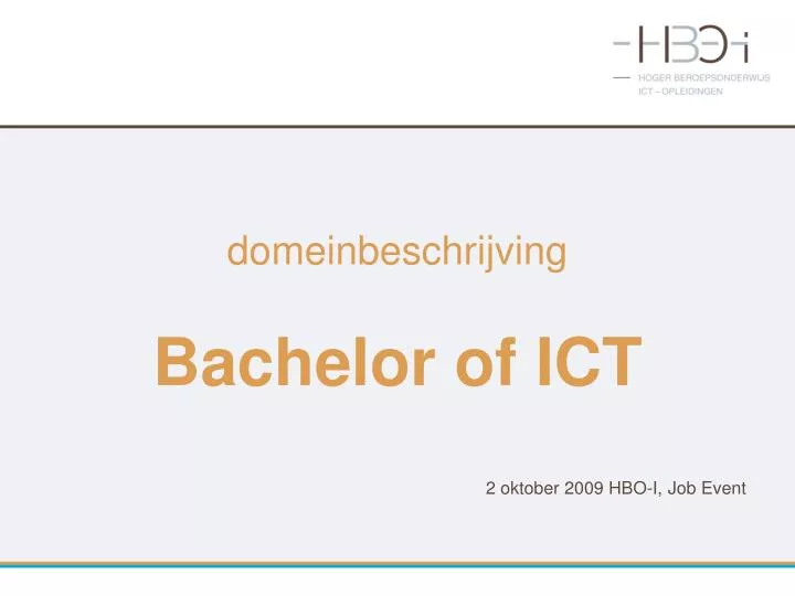domeinbeschrijving bachelor of ict 2 oktober 2009 hbo i job event