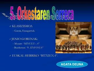 KLASIZISMOA - Garaia, Ezaugarriak. JENIO GORENAK: - Mozart: “MINUET– A”
