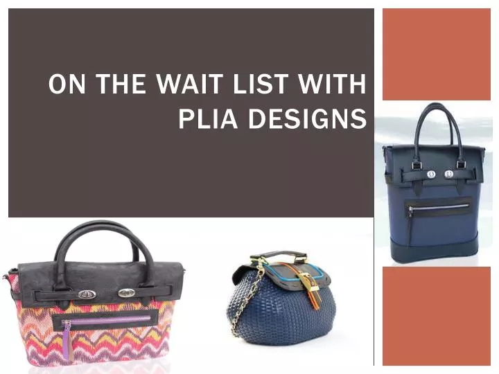 on the wait list with plia designs