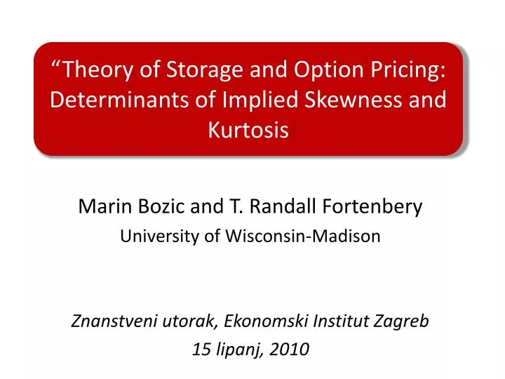 theory of storage and option pricing determinants of implied skewness and kurtosis