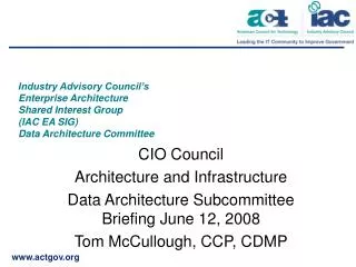 CIO Council Architecture and Infrastructure Data Architecture Subcommittee Briefing June 12, 2008