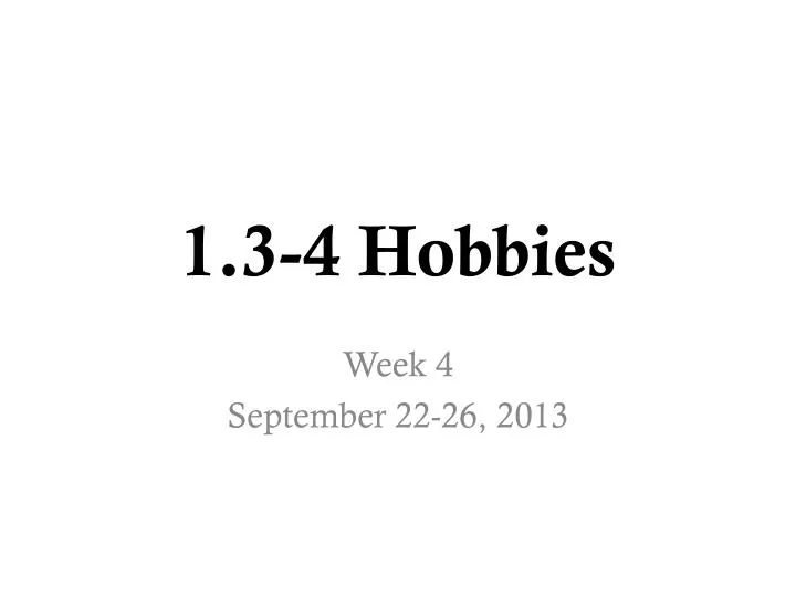 1 3 4 hobbies