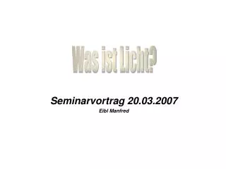 seminarvortrag 20 03 2007 eibl manfred