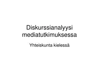 diskurssianalyysi mediatutkimuksessa