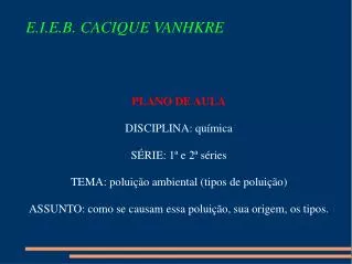 e i e b cacique vanhkre