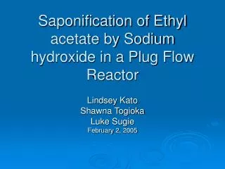 Saponification of Ethyl acetate by Sodium hydroxide in a Plug Flow Reactor