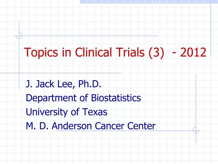 topics in clinical trials 3 2012