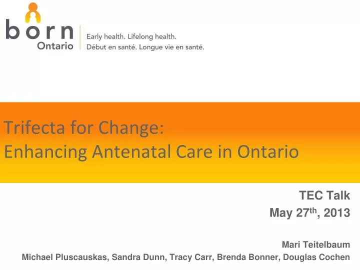 trifecta for change enhancing antenatal care in ontario