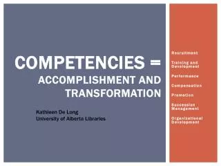 Competencies = Accomplishment And Transformation