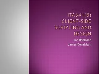 Welcome to ITA341(b) Client-Side Scripting and Design