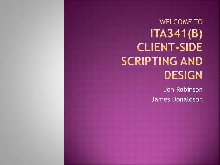 welcome to ita341 b client side scripting and design