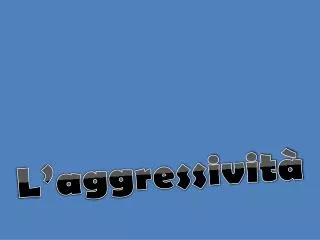 l aggressivit