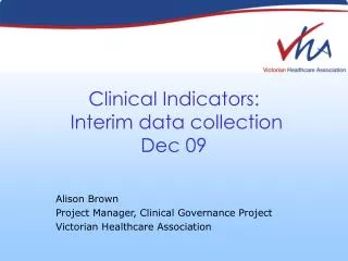 Clinical Indicators: Interim data collection Dec 09