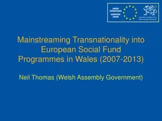Mainstreaming Transnationality into European Social Fund Programmes in Wales (2007-2013)