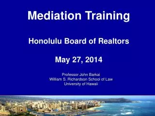Mediation Training Honolulu Board of Realtors May 27, 2014
