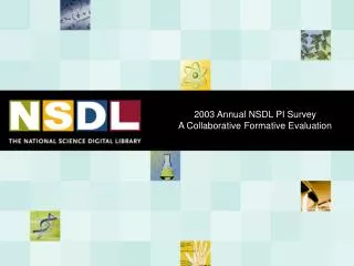 2003 Annual NSDL PI Survey A Collaborative Formative Evaluation