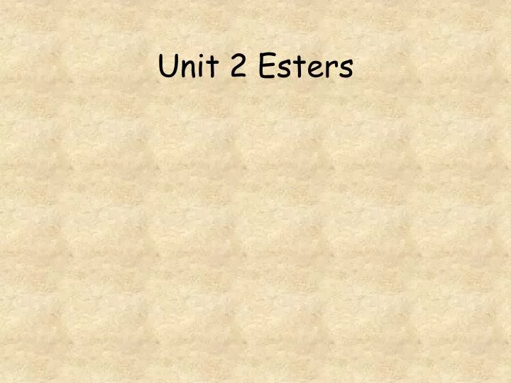 unit 2 esters
