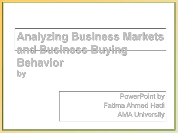 analyzing business markets and business buying behavior by
