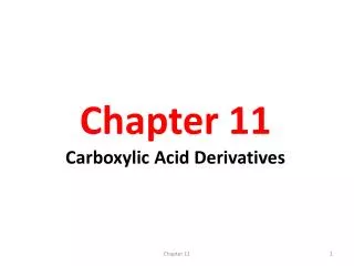 Chapter 11 Carboxylic Acid Derivatives