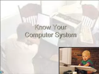 Know Your Computer System