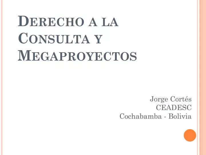 derecho a la consulta y megaproyectos