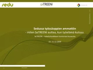 Lähtötilanne hankkeeseen kuuluvissa perustutkinnoissa