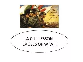 A CLIL LESSON CAUSES OF W W II