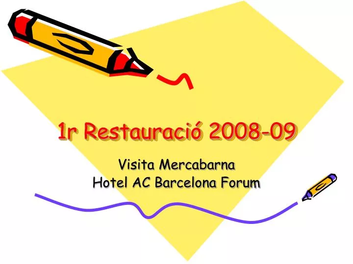 1r restauraci 2008 09