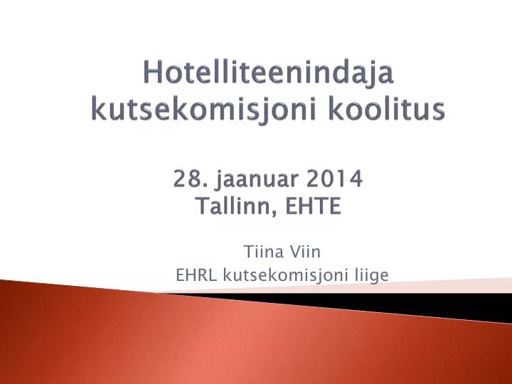 hotelliteenindaja kutsekomisjoni koolitus 28 jaanuar 2014 tallinn ehte
