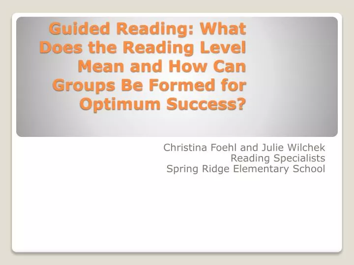 guided reading what does the reading level mean and how can groups be formed for optimum success