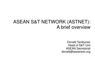 Soft launched in October 1998 by the ASEAN S&amp;T Ministers;