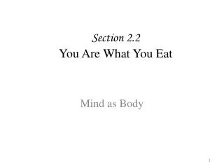 Section 2.2 You Are What You Eat