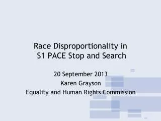 Race Disproportionality in S1 PACE Stop and Search