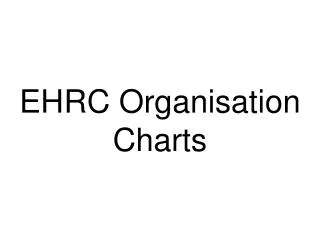 EHRC Organisation Charts