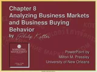 Chapter 8 Analyzing Business Markets and Business Buying Behavior by