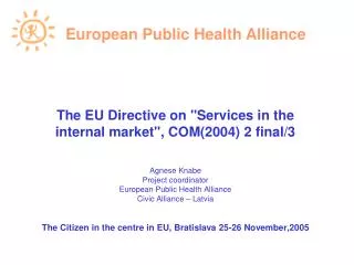 The EU Directive on &quot;Services in the internal market&quot;, COM(2004) 2 final/3 Agnese Knabe