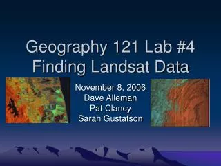 Geography 121 Lab #4 Finding Landsat Data