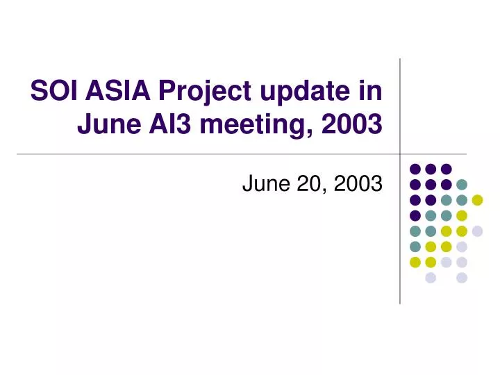 soi asia project update in june ai3 meeting 2003