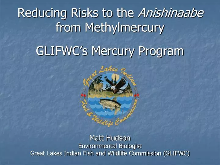 reducing risks to the anishinaabe from methylmercury glifwc s mercury program