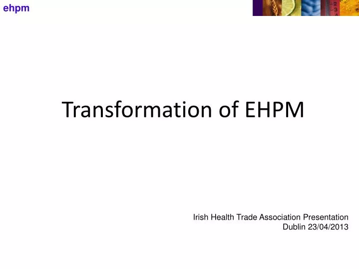transformation of ehpm