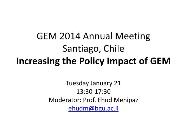gem 2014 annual meeting santiago chile increasing the policy impact of gem