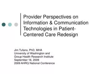 Jim Tufano, PhD, MHA University of Washington and Group Health Research Institute