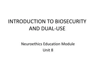 INTRODUCTION TO BIOSECURITY AND DUAL-USE