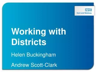 Working with Districts Helen Buckingham Andrew Scott-Clark
