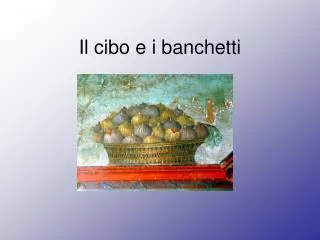 il cibo e i banchetti
