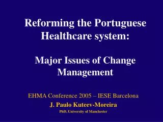 Reforming the Portuguese Healthcare system: Major Issues of Change Management
