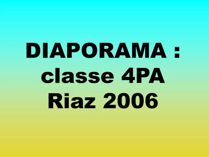 diaporama classe 4pa riaz 2006